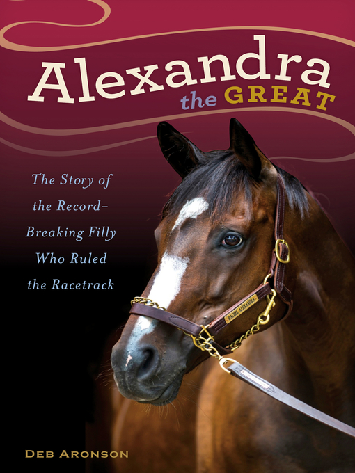 Title details for Alexandra the Great by Deb Aronson - Available